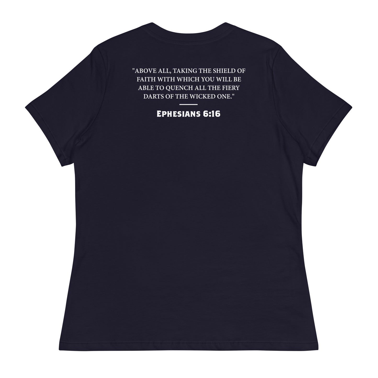 Ephesians 6:16 White Shield of Faith Women's Relaxed T-Shirt