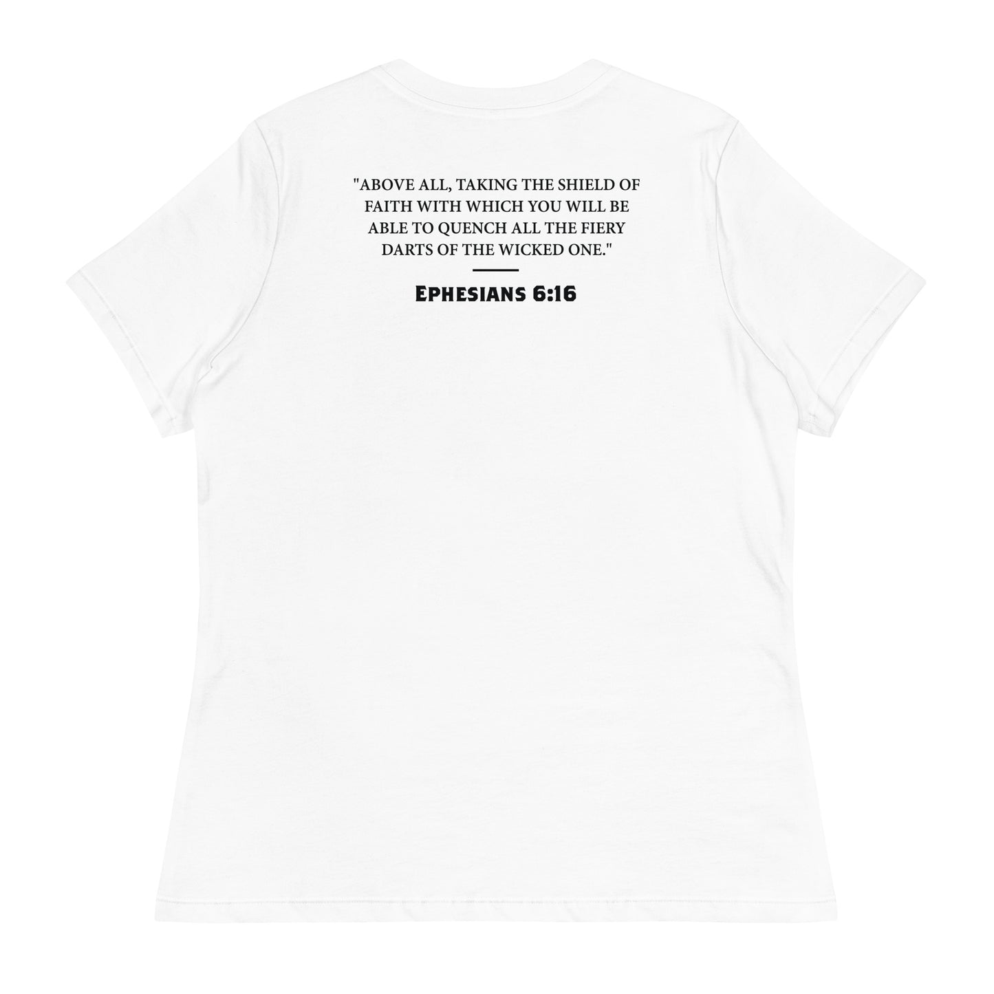 Ephesians 6:16 Black Shield of Faith Women's Relaxed T-Shirt